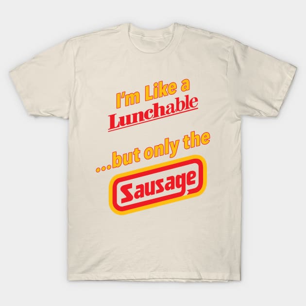 I'm Like a Lunchable T-Shirt by ReviewReviewPodcast